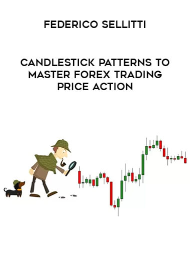 Candlestick Patterns to Master Forex Trading Price Action by Federico Sellitti digital download