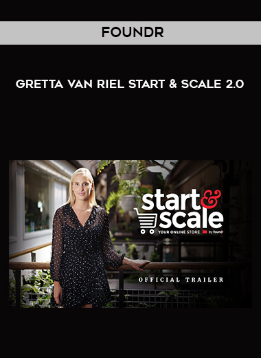 Foundr- Gretta Van Riel - Start & Scale 2.0 digital download