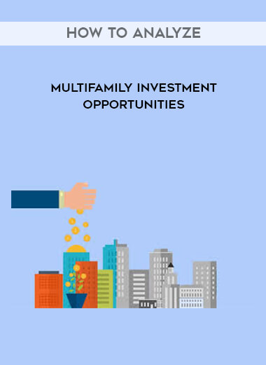 How to Analyze Multifamily Investment Opportunities digital download