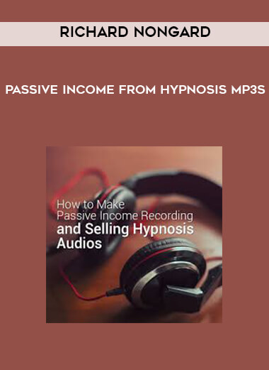 Richard Nongard - Passive Income from Hypnosis MP3s digital download