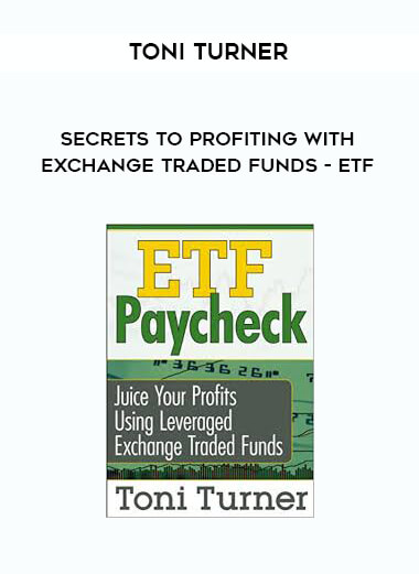 Toni Turner - Secrets to Profiting with Exchange Traded Funds - ETF digital download