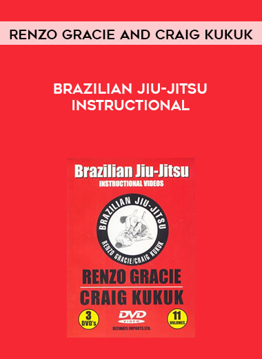 Renzo Gracie and Craig Kukuk - Brazilian Jiu-Jitsu Instructional digital download