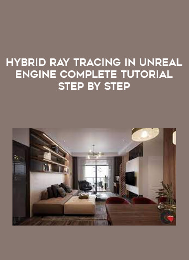 Hybrid Ray Tracing in Unreal Engine Complete Tutorial Step by Step digital download