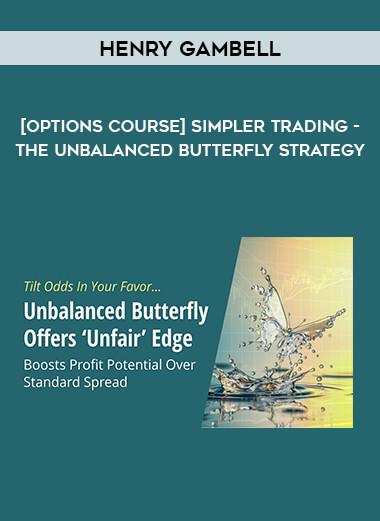 [Options Course] Simpler Trading -The Unbalanced Butterfly Strategy by Henry Gambell digital download