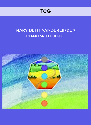 TCG - Mary Beth Vanderlinden - Chakra toolkit digital download