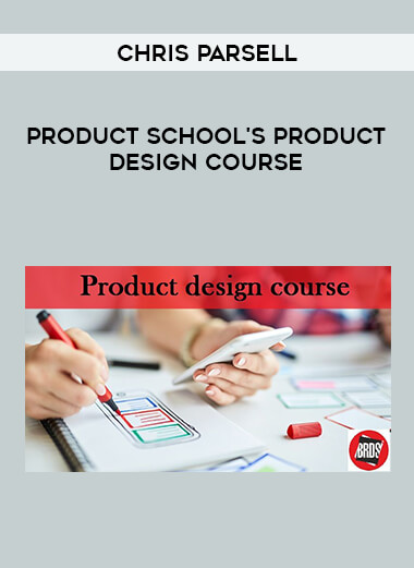 Chris Parsell - Product School's Product Design Course digital download