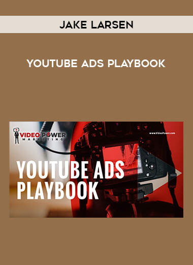 Jake Larsen - YouTube Ads PlayBook digital download