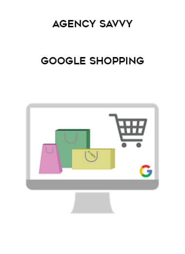 AgencySavvy - Google Shopping digital download