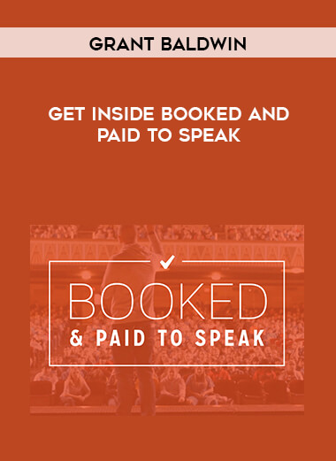 Grant Baldwin - Get Inside Booked And Paid to Speak digital download