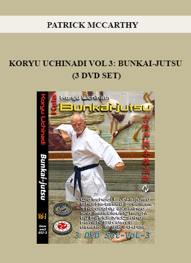 PATRICK MCCARTHY - KORYU UCHINADI VOL 3: BUNKAI-JUTSU (3 DVD SET) digital download