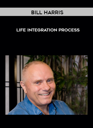 Bill Harris - Life Integration Process digital download
