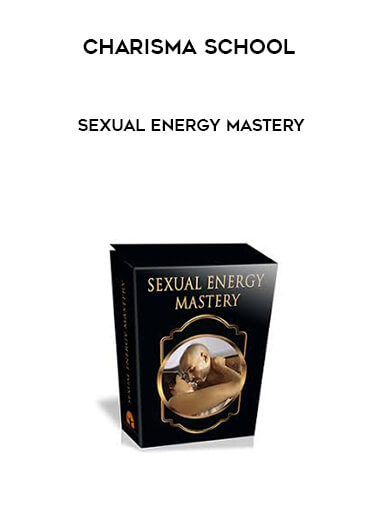 Charisma School - Sexual Energy Mastery digital download