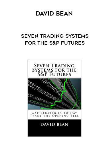 David Bean - Seven Trading Systems for The S&P Futures digital download