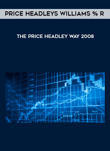 Price Headleys Williams % R - The Price Headley Way 2008 digital download