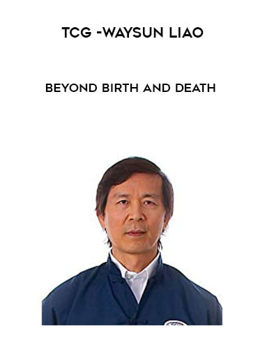 TCG -Waysun Liao - TE - Beyond Birth and Death digital download