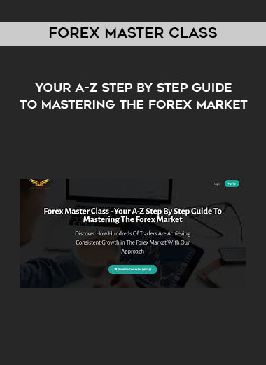 Forex Master Class - Your A-Z Step By Step Guide To Mastering The Forex Market digital download