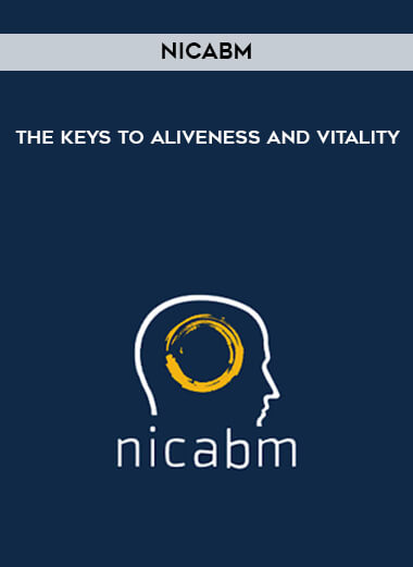 NICABM - The Keys to Aliveness and Vitality digital download