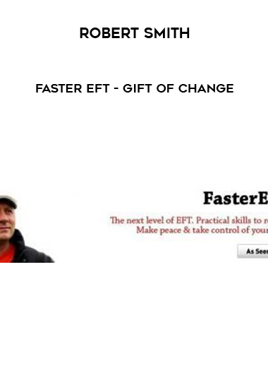 Robert Smith - Faster EFT - Gift of Change digital download