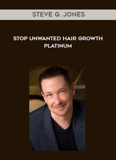 Steve G. Jones - Stop Unwanted Hair Growth - Platinum digital download