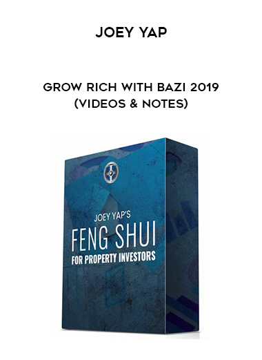Joey Yap - Grow Rich with Bazi 2019 (Videos & Notes) digital download