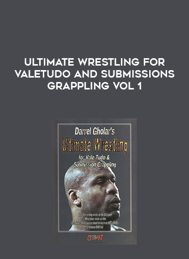 Ultimate Wrestling For Valetudo and Submissions Grappling Vol 1 digital download
