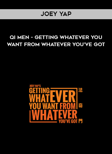 Joey Yap - Qi Men - Getting Whatever You Want From Whatever You've Got digital download