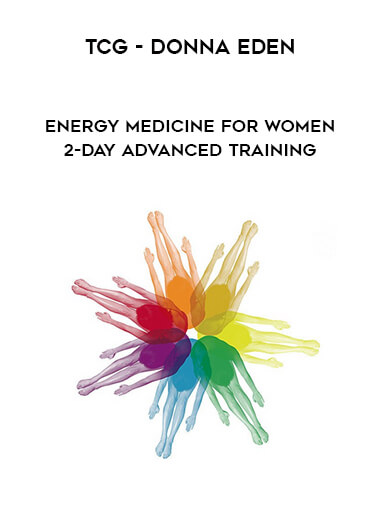 TCG - Donna Eden - Energy Medicine for Women - 2-Day Advanced Training digital download