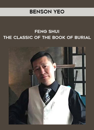 Benson Yeo - Feng Shui - The Classic of The Book of Burial digital download