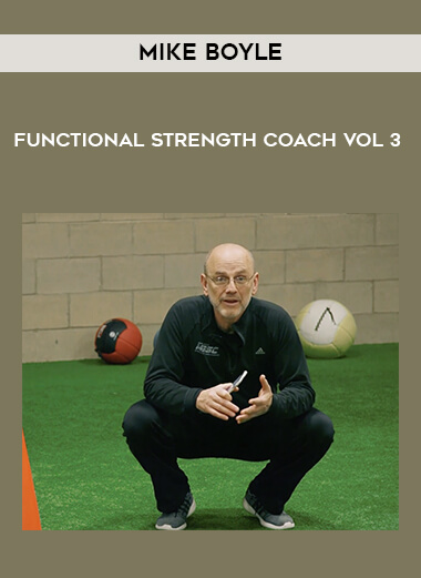 Mike Boyle - Functional Strength Coach Vol 3 digital download