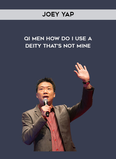 Joey Yap - Qi Men - How Do I Use A Deity That's Not Mine digital download