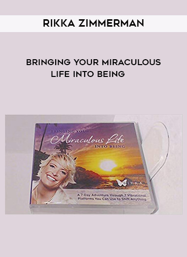 Rikka Zimmerman - Bringing Your Miraculous Life Into Being digital download