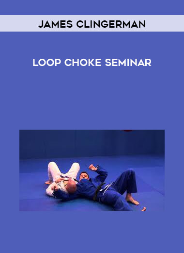 James Clingerman - Loop Choke Seminar digital download