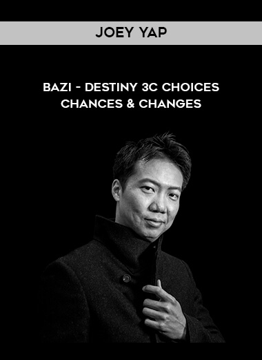 Joey Yap - Bazi - Destiny 3C Choices - Chances & Changes digital download