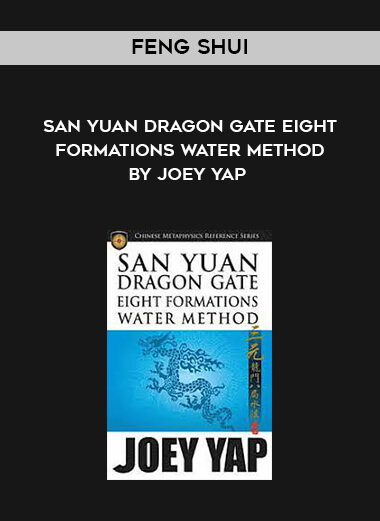 Feng Shui - San Yuan Dragon Gate Eight Formations Water Method by Joey Yap digital download