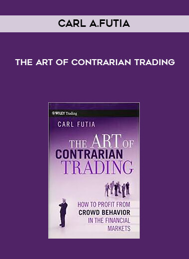 Carl A.Futia - The Art of Contrarian Trading digital download