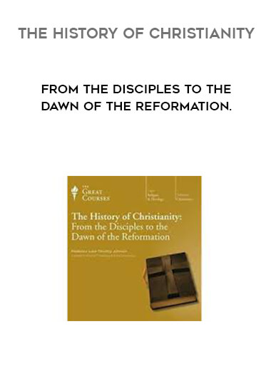 The History of Christianity - From the Disciples to the Dawn of the Reformation. digital download