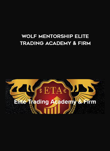 Wolf Mentorship Elite Trading Academy & Firm digital download