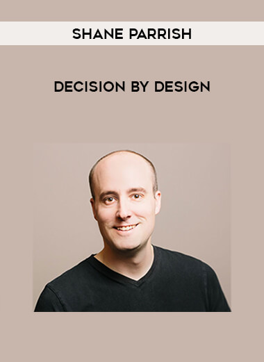 Shane Parrish - Decision By Design digital download