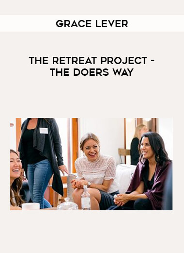 Grace Lever - The Retreat Project - The Doers Way digital download