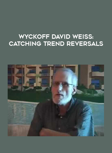 Wyckoff David Weiss : Catching Trend Reversals digital download