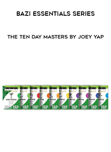 BaZi Essentials Series - The Ten Day Masters by Joey Yap digital download