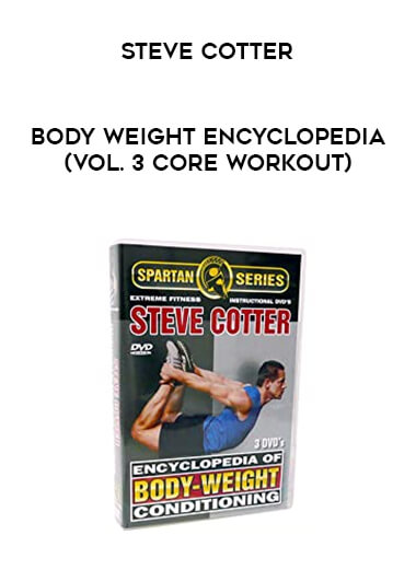 Steve Cotter- Body Weight Encyclopedia (Vol. 3 Core Workout) digital download