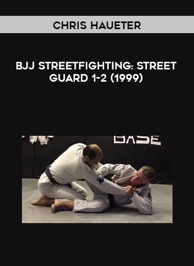 BJJ Streetfighting: Street guard 1-2-Chris Haueter(1999) digital download
