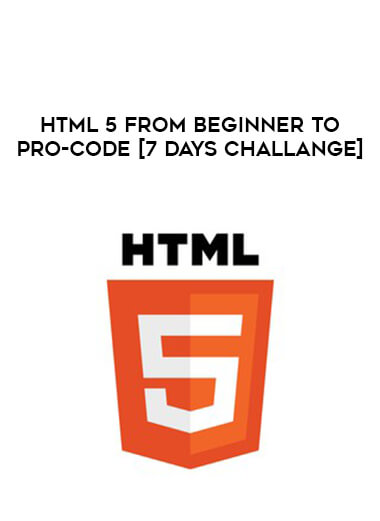 HTML 5 from Beginner to Pro-Code [ 7 Days Challange ] digital download