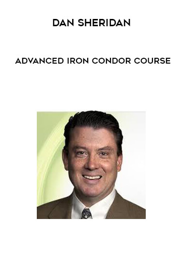 Dan Sheridan - Advanced Iron Condor Course digital download