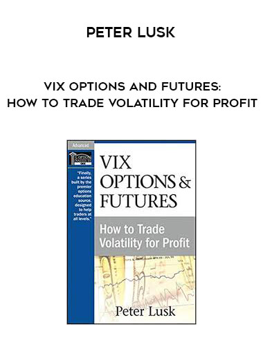 Peter Lusk - VIX Options and Futures: How to Trade Volatility for Profit digital download