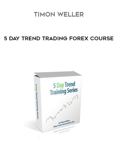 Timon Weller - 5 Day Trend Trading Forex Course digital download