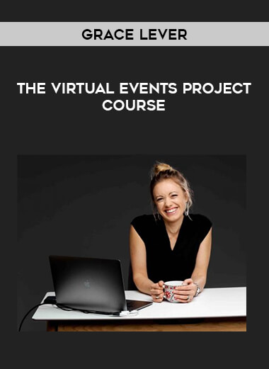 Grace Lever - The Virtual Events Project Course digital download