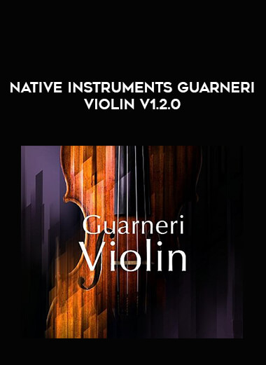 Native Instruments Guarneri Violin v1.2.0 digital download
