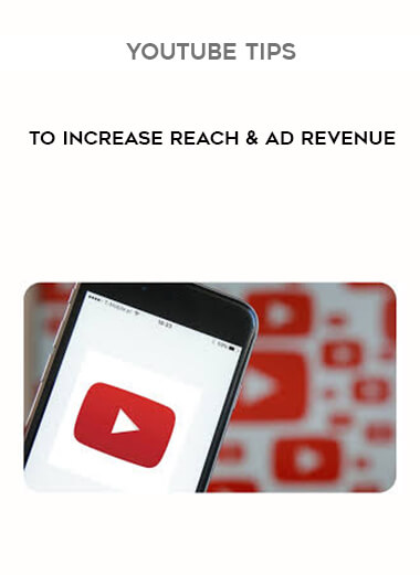 YouTube Tips to Increase Reach & Ad Revenue digital download